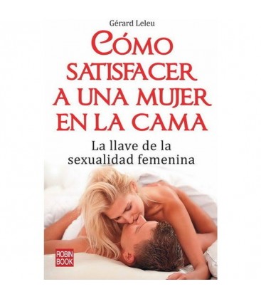 CoMO SATISFACER A UNA MUJER EN LA CAMA