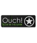 OUCH! GLOW IN THE DARK