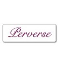 PERVERSE