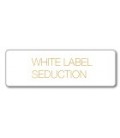 WHITE LABEL SEDUCTION