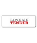 LOVE ME TENDERS